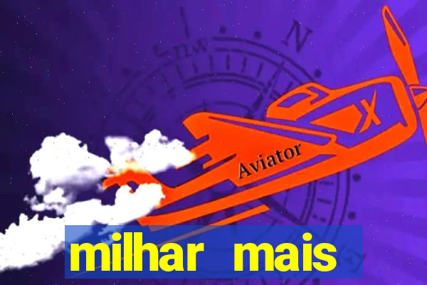 milhar mais atrasada na federal